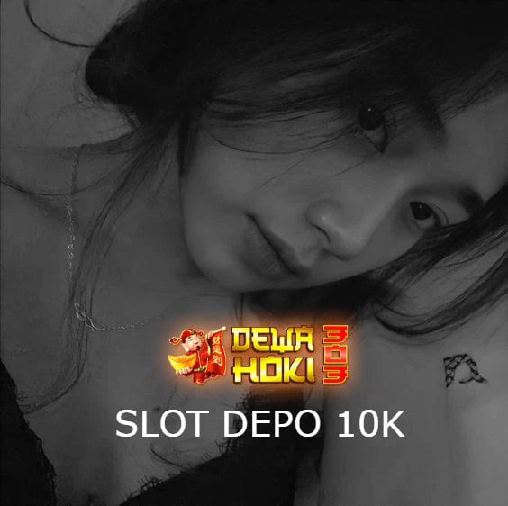 DEWAHOKI303 : Link Situs Slot Modal Depo 10k Bonus 10k Malam Ini Resmi 2025